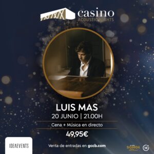 CASINO ACOUSTIC NIGHTS. LUIS MAS